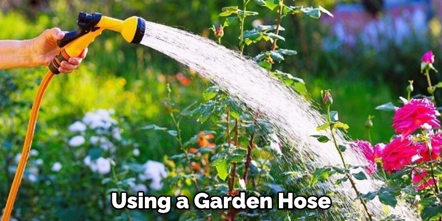 Using a Garden Hose