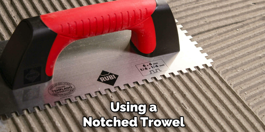 Using a Notched Trowel