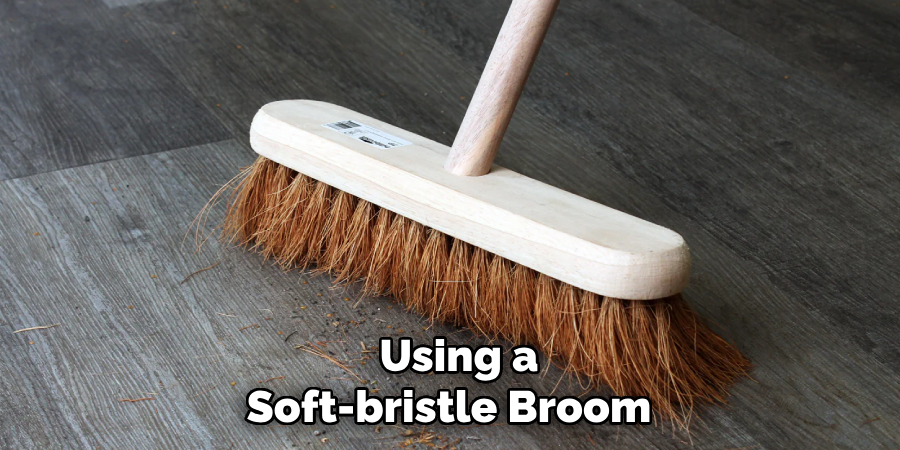  Using a Soft-bristle Broom 