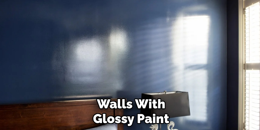 Walls With Glossy Paint