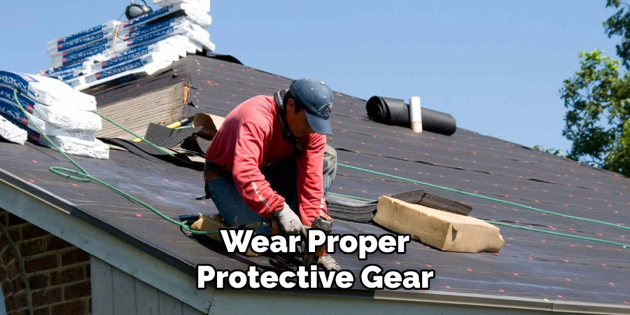 Wear Proper Protective Gear