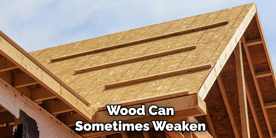 Wood Can Sometimes Weaken