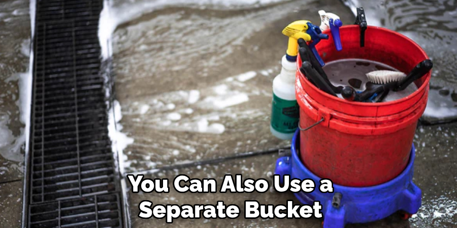 You Can Also Use a Separate Bucket