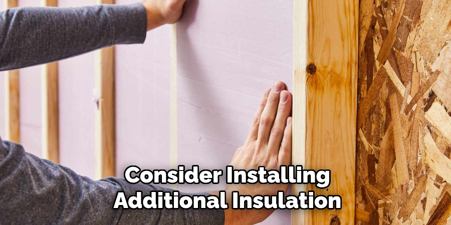 Consider Installing Additional Insulation