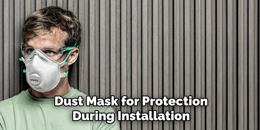 Dust Mask for Protection During Installation
