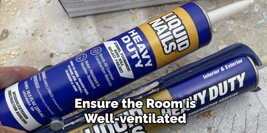 Ensure the Room is Well-ventilated
