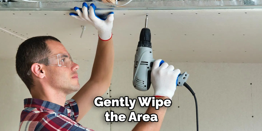 Gently Wipe the Area