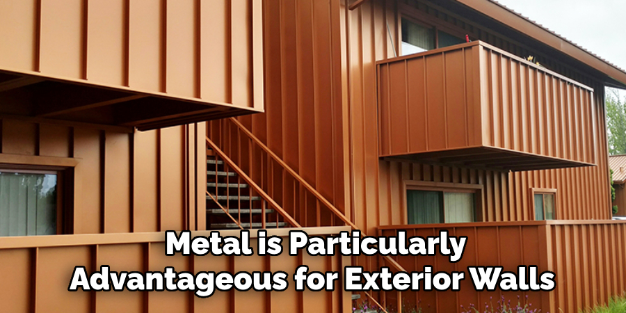 Metal is Particularly Advantageous for Exterior Walls