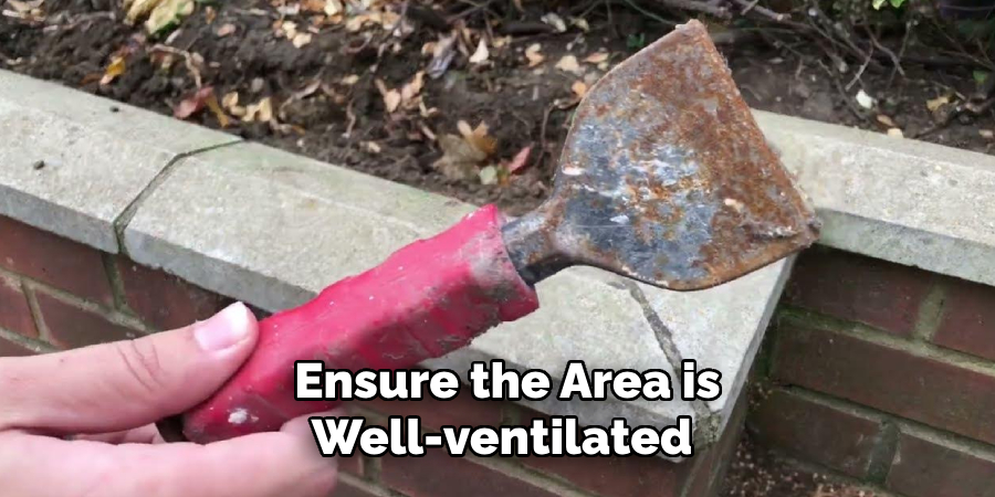 Ensure the Area is Well-ventilated
