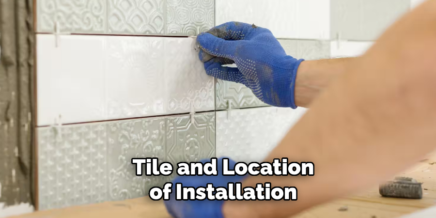 Tile and Location of Installation