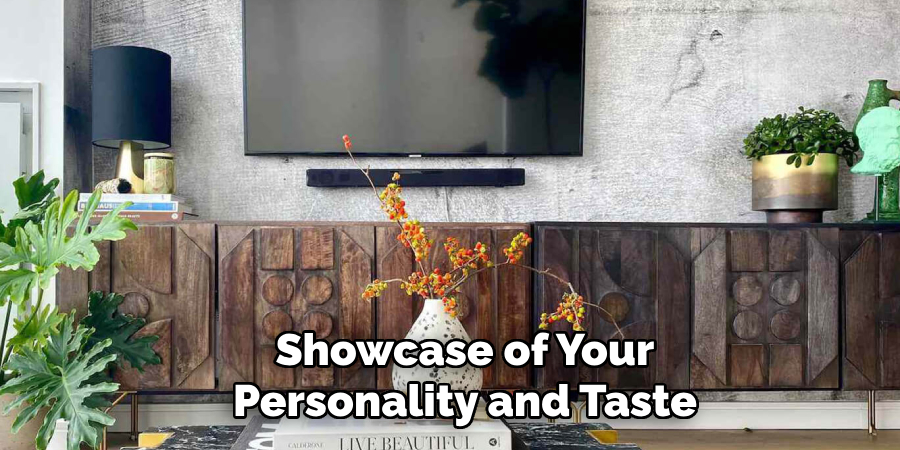 Showcase of Your Personality and Taste