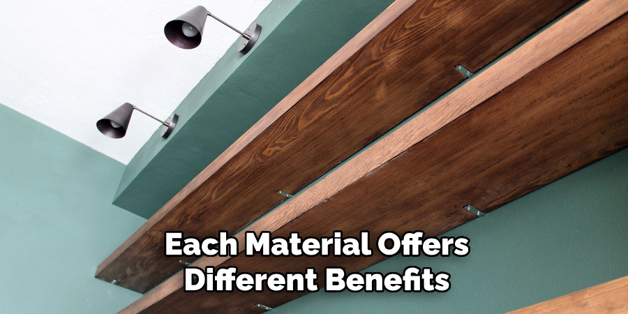 Each Material Offers Different Benefits