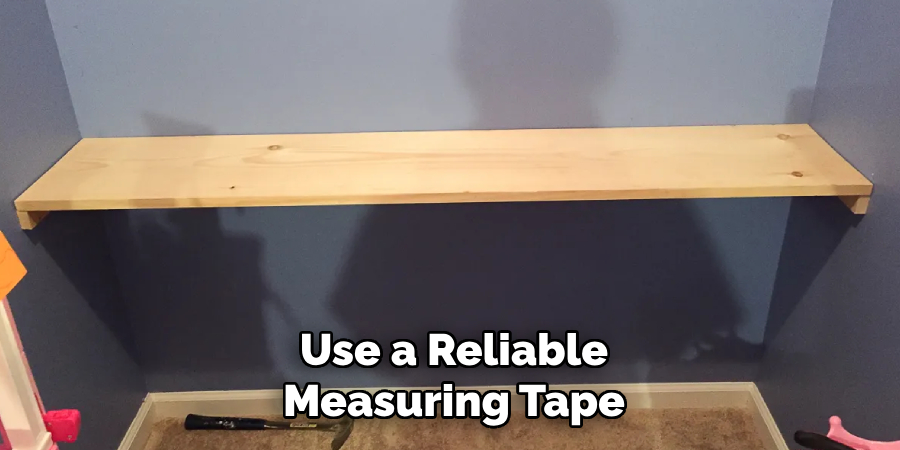 Use a Reliable Measuring Tape