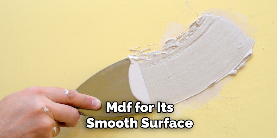 Mdf for Its Smooth Surface