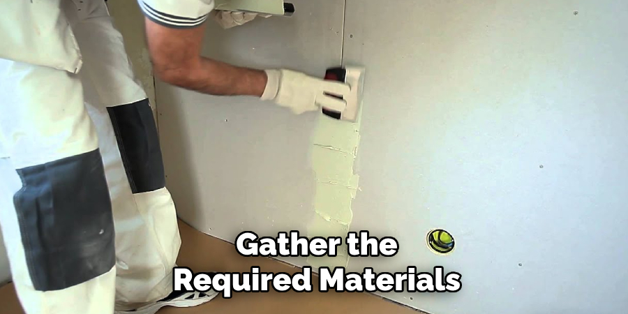 Gather the Required Materials
