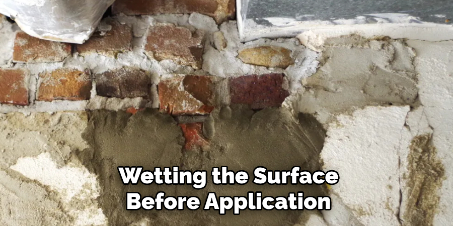 Wetting the Surface Before Application