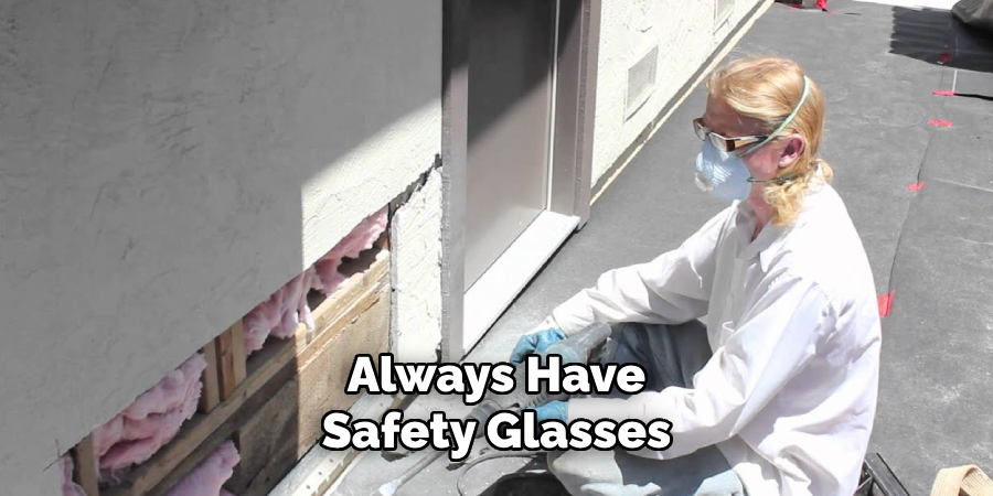 Always Have Safety Glasses