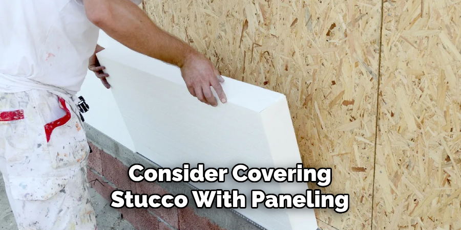 Consider Covering Stucco With Paneling