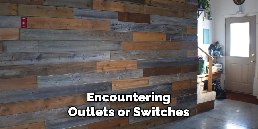 Encountering Outlets or Switches