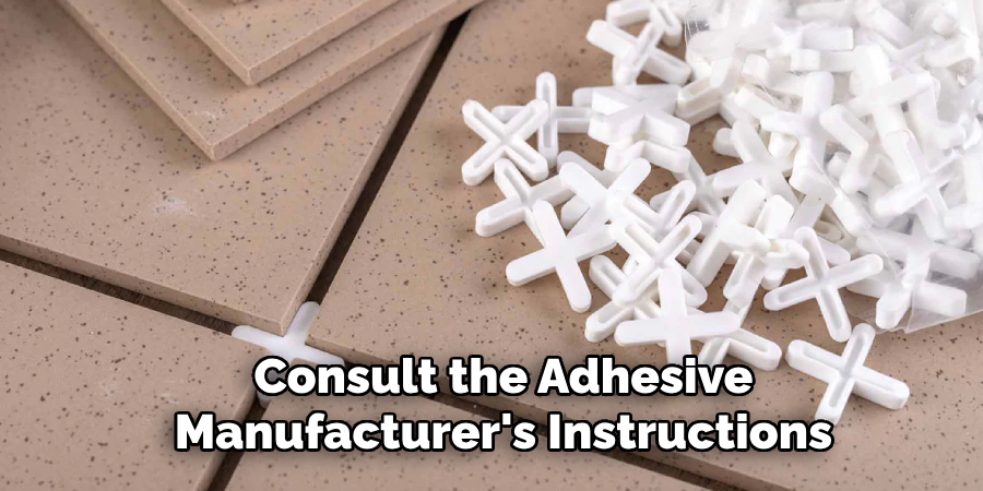 Consult the Adhesive Manufacturer's Instructions