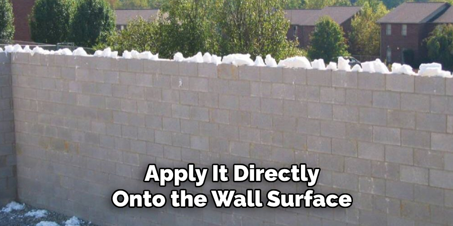 Apply It Directly Onto the Wall Surface