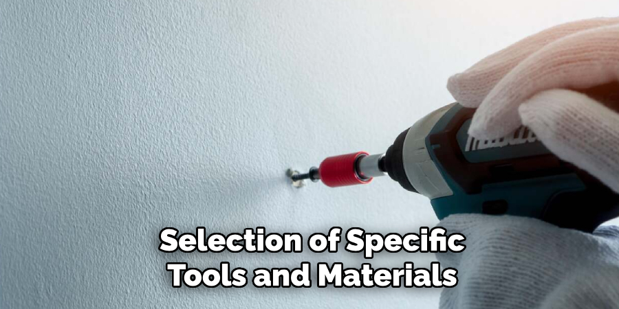 Selection of Specific Tools and Materials