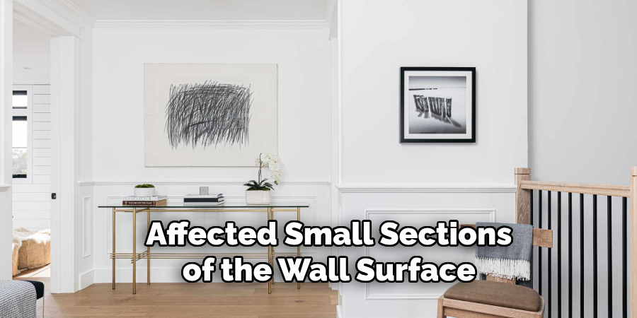 Affected Small Sections of the Wall Surface