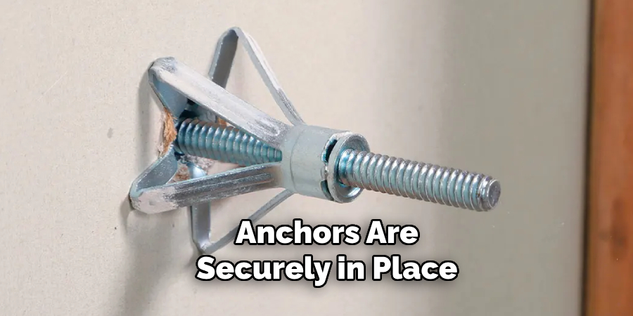 Anchors Are Securely in Place