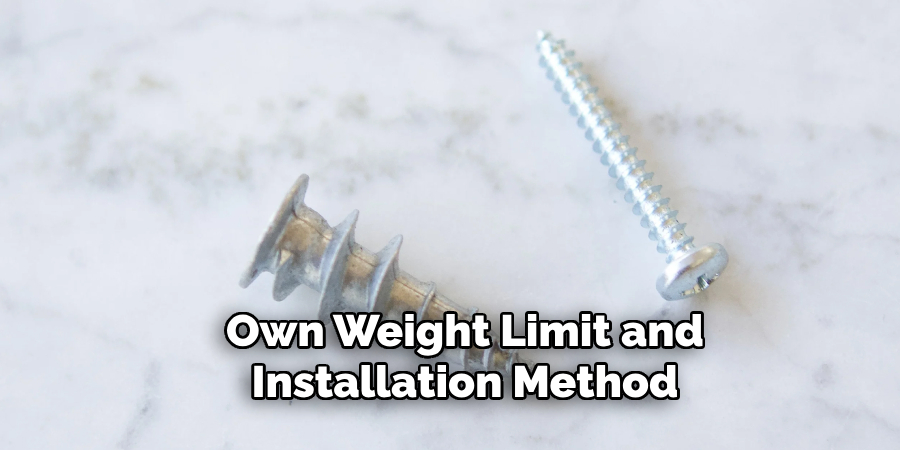 Own Weight Limit and Installation Method
