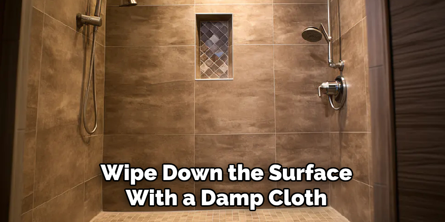 Wipe Down the Surface With a Damp Cloth