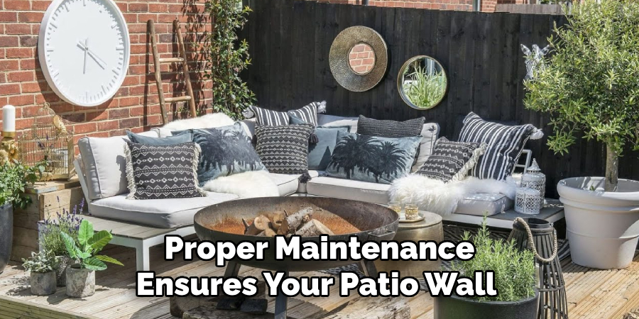 Proper Maintenance Ensures Your Patio Wall