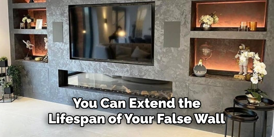 You Can Extend the Lifespan of Your False Wall
