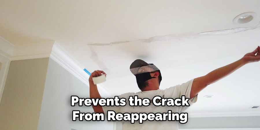 Prevents the Crack From Reappearing