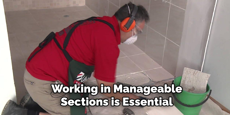 Working in Manageable Sections is Essential