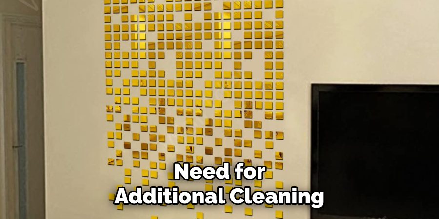 Need for Additional Cleaning