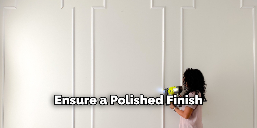 Ensure a Polished Finish