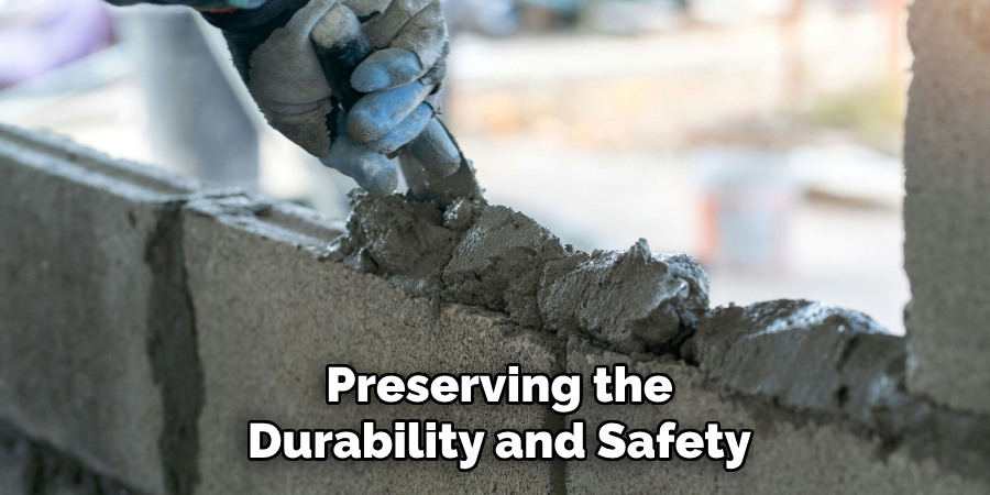 Preserving the Durability and Safety