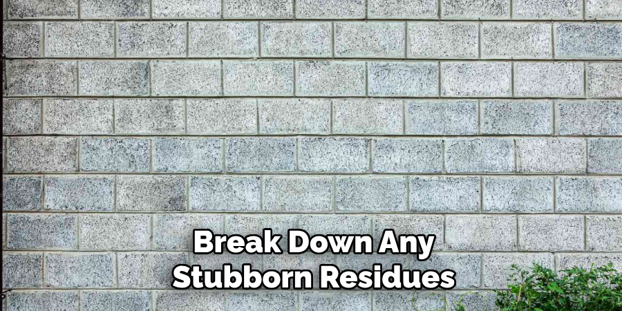 Break Down Any Stubborn Residues
