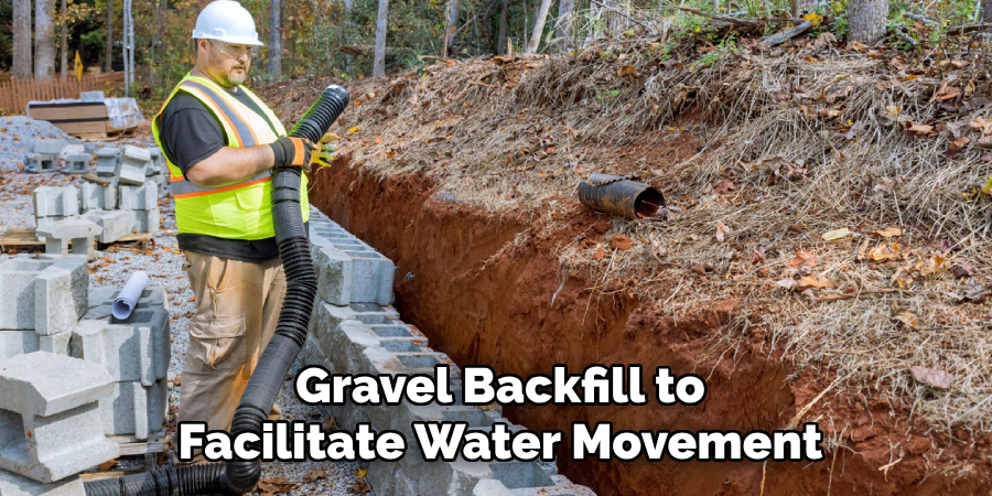 Gravel Backfill to Facilitate Water Movement