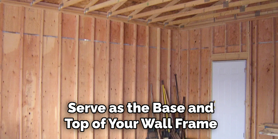 Serve as the Base and Top of Your Wall Frame