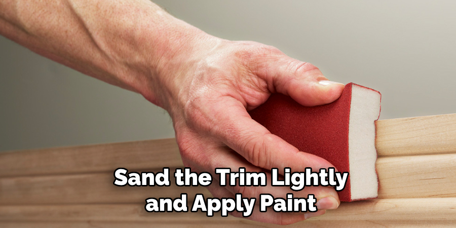 Sand the Trim Lightly and Apply Paint