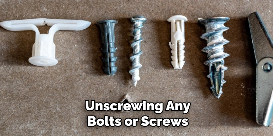 Unscrewing Any Bolts or Screws