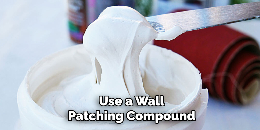 Use a Wall Patching Compound