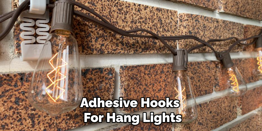 Adhesive Hooks
For Hang Lights