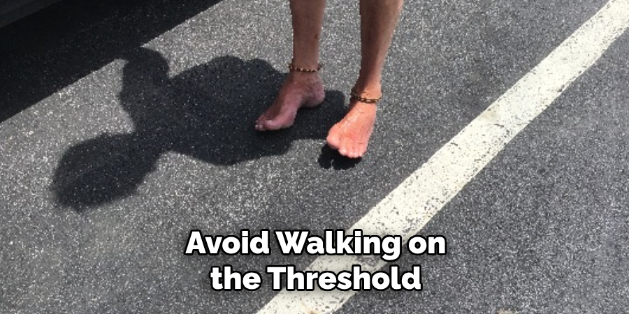 Avoid Walking on the Threshold
