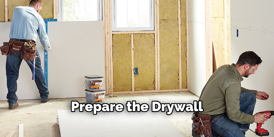 Prepare the Drywall
