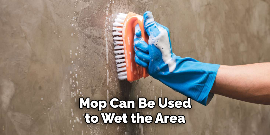 Mop Can Be Used to Wet the Area