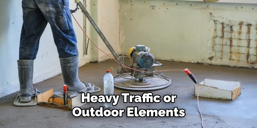 Heavy Traffic or Outdoor Elements