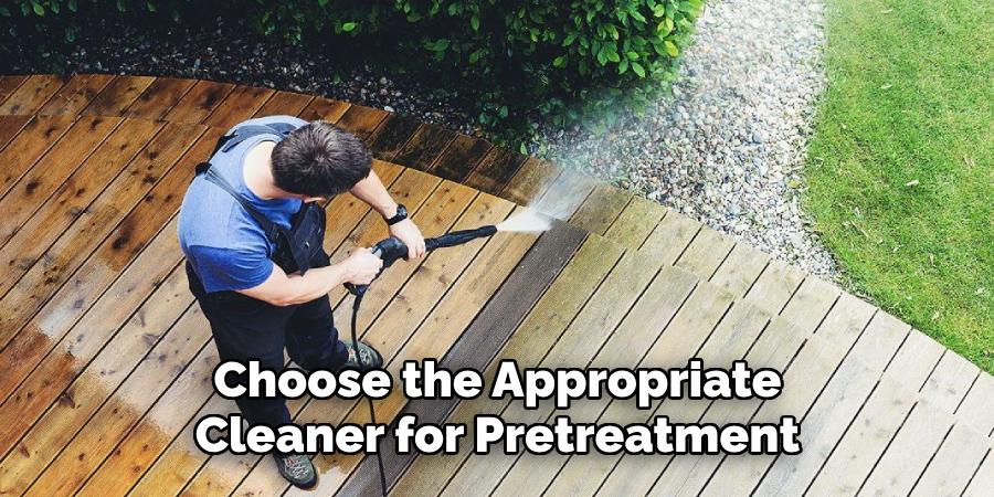 Choose the Appropriate Cleaner for Pretreatment