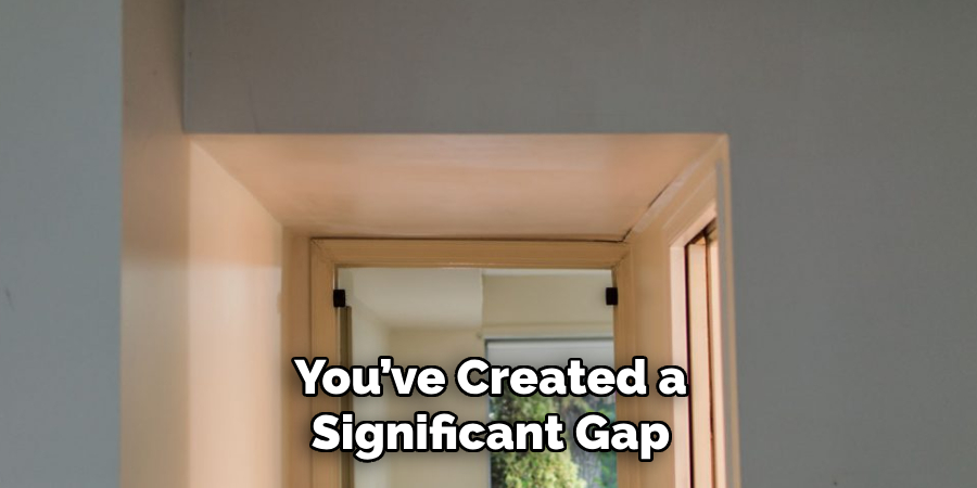 You’ve Created a Significant Gap